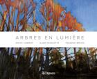 Couverture du livre « Arbres en lumière » de Michel Leboeuf et Francois Reeves et Alain Massicotte aux éditions Editions Multimondes