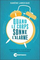 Couverture du livre « Quand le corps sonne l'alarme : Mode d'emploi pour rétablir l'équilibre psychologique » de Karene Larocque aux éditions De Mortagne