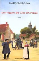 Couverture du livre « Les vignes du clos d'orcival » de Marie-Claude Gay aux éditions Lucien Souny