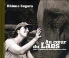 Couverture du livre « Au coeur du Laos ; pour la protection des éléphants d'Asie » de Helene Segara aux éditions Ipanema