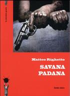 Couverture du livre « Savana Padana » de Matteo Righetto aux éditions La Derniere Goutte