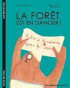 Couverture du livre « La foret est en danger ! » de Corcione/Planchin aux éditions Les Petites Bulles