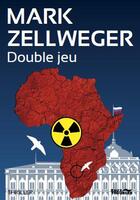 Couverture du livre « Réseau Ambassador t.3 ; double jeu » de Mark Zellweger aux éditions Eaux Troubles