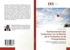 Couverture du livre « Positionnement des traducteurs sur le marche de la traduction et de l'interpretation - attitude et s » de  aux éditions Editions Universitaires Europeennes