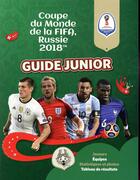 Couverture du livre « Fifa coupe du monde 2018 : guide junior » de Kevin Pettman aux éditions Le Ballon