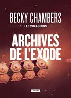 Couverture du livre « Les voyageurs Tome 3 : archives de l'exode » de Becky Chambers aux éditions L'atalante
