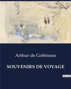 Couverture du livre « SOUVENIRS DE VOYAGE » de Arthur De Gobineau aux éditions Culturea