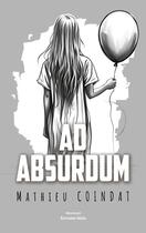 Couverture du livre « Ad absurdum » de Mathieu Coindat aux éditions Editions Maia