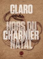 Couverture du livre « Hors du charnier natal » de Christophe Claro aux éditions Inculte