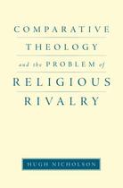 Couverture du livre « Comparative Theology and the Problem of Religious Rivalry » de Nicholson Hugh aux éditions Oxford University Press Usa