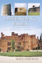 Couverture du livre « Defending Essex » de Osborne Mike aux éditions History Press Digital