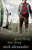 Couverture du livre « Good Thing Bad Thing » de Alexander Nick aux éditions Atlantic Books Digital