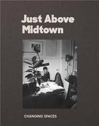 Couverture du livre « Just above midtown 1974 to the present » de  aux éditions Moma