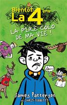 Couverture du livre « Bientôt la 4ème : La pire colo de ma vie ! » de James Patterson et Chris Tebbetts aux éditions Hachette Romans