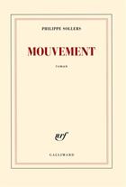 Couverture du livre « Mouvement » de Philippe Sollers aux éditions Gallimard