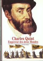 Couverture du livre « Charles quint, empereur des deux mondes » de Joseph Perez aux éditions Gallimard