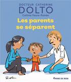 Couverture du livre « Les parents se séparent » de Catherine Dolto et Colline Faure-Poiree aux éditions Gallimard Jeunesse Giboulees