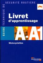 Couverture du livre « Livret d'apprentissage A-A1 ; motocyclettes » de  aux éditions Documentation Francaise