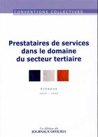 Couverture du livre « Prestataires de services - secteur tertiaire ; IDCC : 2098 (6e édition) » de  aux éditions Direction Des Journaux Officiels
