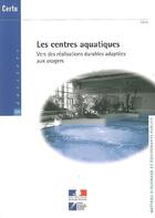 Couverture du livre « Les centres aquatiques : vers des realisations durables adaptees aux usagers (dossiers certu t. 170 » de  aux éditions Cerema