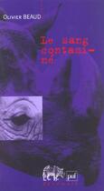 Couverture du livre « Le sang contamine - essai critique sur la criminalisation de la responsabilite » de Olivier Beaud aux éditions Puf