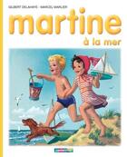 Couverture du livre « Martine t.3 ; Martine à la mer » de Delahaye Gilbert et Marlier Marcel aux éditions Casterman Jeunesse