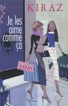 Couverture du livre « Je les aime comme ça » de Kiraz aux éditions Denoel