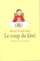 Couverture du livre « Le coup du kiwi » de Marie Desplechin aux éditions Ecole Des Loisirs