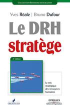 Couverture du livre « Le DRH stratège ; le mix stratégique des ressources humaines » de Yves Reale aux éditions Eyrolles