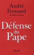 Couverture du livre « Défense du Pape » de Andre Frossard aux éditions Fayard