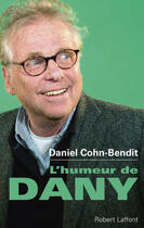 Couverture du livre « L'humeur de Dany » de Daniel Cohn-Bendit aux éditions Robert Laffont