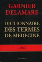 Couverture du livre « Dictionnaire des termes de medecine ; edition 2002 » de Garnier et Delamare aux éditions Maloine