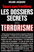Couverture du livre « Les dossiers secrets du terrorisme ; tueurs sans frontieres » de Roland Jacquard aux éditions Albin Michel