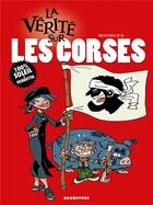 Couverture du livre « La vérité sur les corses » de Monsieur B. aux éditions Glenat