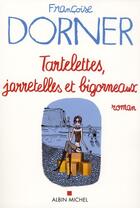 Couverture du livre « Tartelettes, jarretelles et bigorneaux » de Francoise Dorner aux éditions Albin Michel