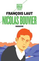 Couverture du livre « Nicolas Bouvier » de Francois Laut aux éditions Payot