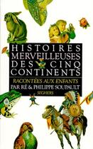 Couverture du livre « Histoires merveilleuses des cinq continents - ne » de Soupault aux éditions Seghers