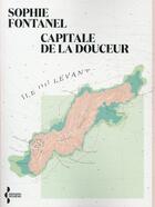 Couverture du livre « Capitale de la douceur » de Sophie Fontanel aux éditions Seghers