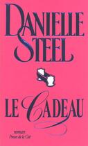 Couverture du livre « Le cadeau » de Danielle Steel aux éditions Presses De La Cite