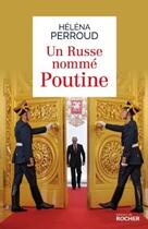 Couverture du livre « Un russe nommé Poutine » de Helena Perroud aux éditions Rocher