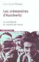 Couverture du livre « Les crématoires d'auschwitz ; la machinerie du meurtre de masse » de Jean-Claude Pressac aux éditions Cnrs