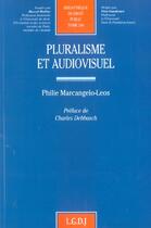 Couverture du livre « Pluralisme et audiovisuel - vol240 » de Marcangelo-Leos P. aux éditions Lgdj