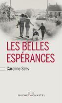 Couverture du livre « Les belles espérances » de Caroline Sers aux éditions Buchet Chastel