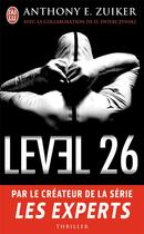 Couverture du livre « Level 26 » de Anthony E. Zuiker aux éditions J'ai Lu