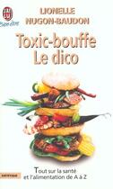 Couverture du livre « Toxic-bouffe - le dico » de Nugon-Baudon Lionell aux éditions J'ai Lu