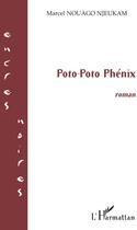 Couverture du livre « Poto-poto phénix » de Marcel Nouago Njeukam aux éditions L'harmattan
