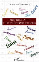 Couverture du livre « Dictionnaire des prénoms russes » de Elena Pereverzeva aux éditions Editions L'harmattan