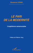 Couverture du livre « Le pari de la modernité ; l'expérience camerounaise » de Dieudonne Oyono aux éditions Editions L'harmattan