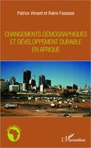 Couverture du livre « Changements démographiques et développement durable en Afrique » de Patrice Vimard et Raimi Fassassi aux éditions L'harmattan