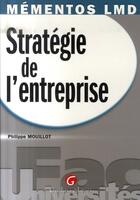 Couverture du livre « Stratégie de l'entreprise » de Mouillot P. aux éditions Gualino